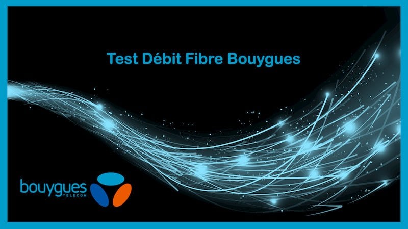 Tester son débit internet chez Bouygues